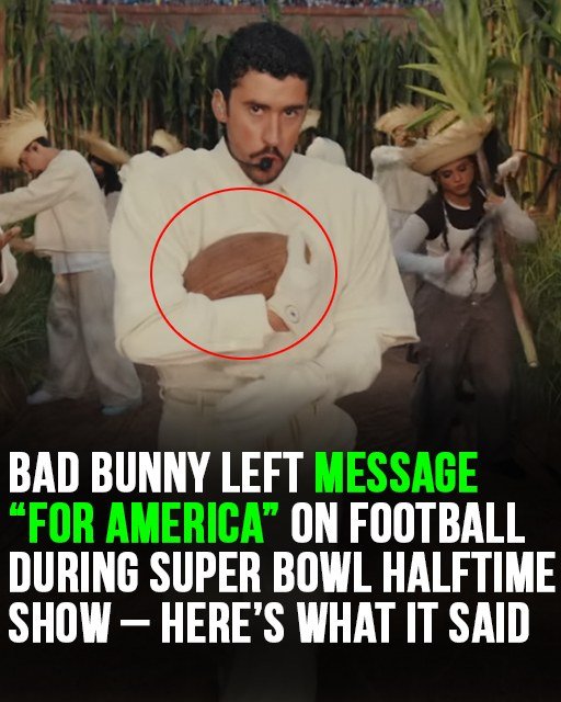 Bad Bunny left message “for America” on football during Super Bowl halftime show – here’s what it said