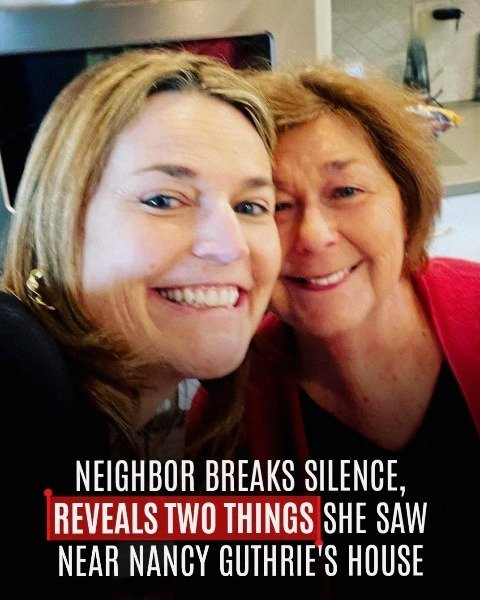 What One Neighbor Revealed About Nancy Guthrie’s Disappearance — Latest Updates