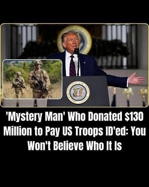 Mystery $130 Million Donation to U.S. Troops Finally Revealed — The Truth Behind the Patriot Who Stayed Anonymous