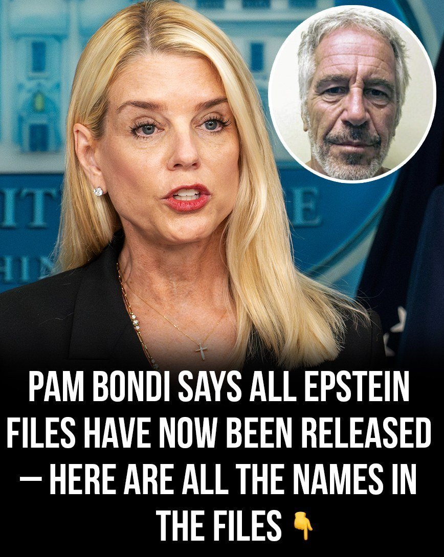 Pam Bondi Says All Epstein Files Have Now Been Released — Here Are All the Names in the Files