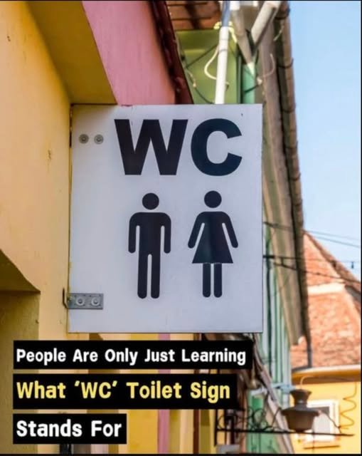Some people are only now realizing what the “WC” sign stands for on washrooms