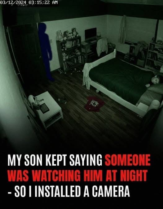 My Son Kept Saying Someone Was Watching Him At Night So I Hid A Camera And Discovered The Unthinkable Truth