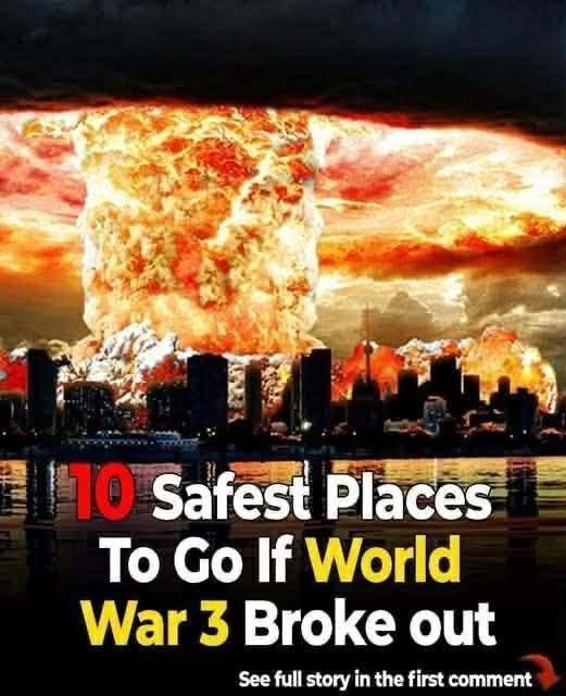 The Safest Countries To Be In If World War 3 Begins