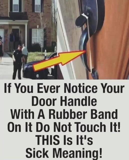 If you notice a rubber band on your front door handle, here’s what it could indicate – Terbv