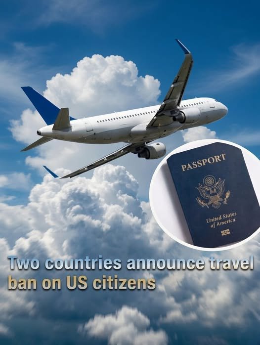 Two Countries Announce Travel Ban on US Citizens, Citing Reciprocity After New American Restrictions, Sparking Diplomatic Tensions, Raising Questions for Travelers, Businesses, and Global Relations, While Governments Signal Policy Retaliation, Visa Changes, Border Controls, and Uncertain Timelines Affecting Tourism, Security Cooperation, and International Mobility Worldwide amid shifting alliances, protests, negotiations